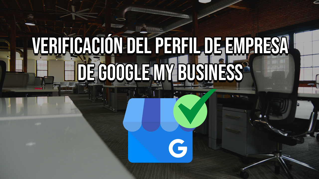 Verificación de perfil de Empresa de Google My Business